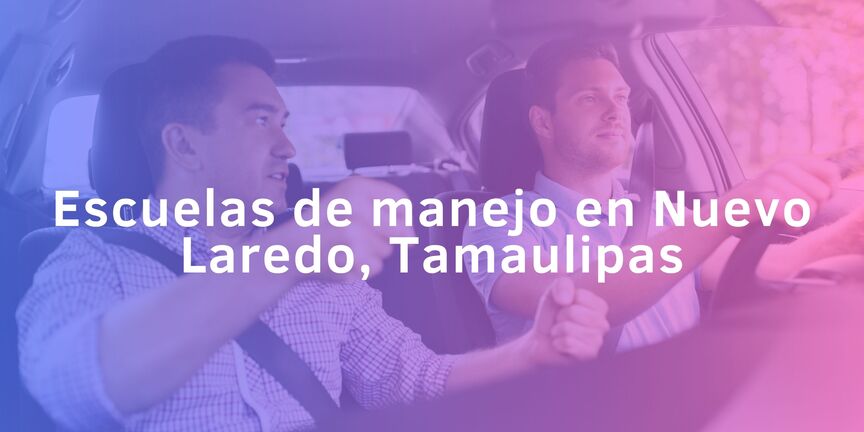 Escuelas-de-manejo-en-Nuevo-Laredo-Tamaulipas